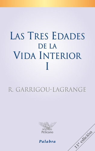 Las Tres Edades De La Vida Interior (tomo I), De Garrigou-lagrange, Reginald. Editorial Ediciones Palabra, S.a., Tapa Blanda En Español