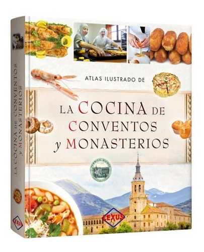 Atlas Ilustrado La Cocina De Conventos Y Monasterios / Lexus