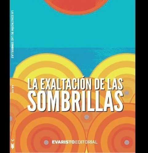 La Exaltacion De Las Sombrillas - Evaristo 