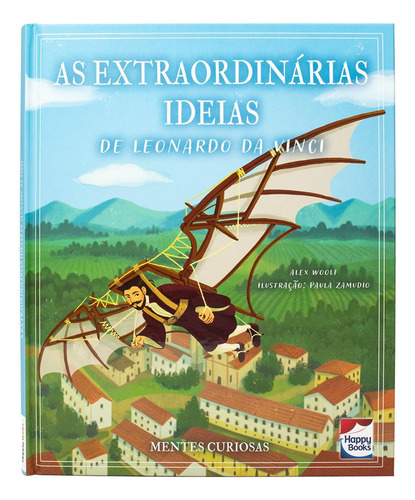 Mentes Curiosas: As Extraordinárias Ideias De Leonardo Da Vinci