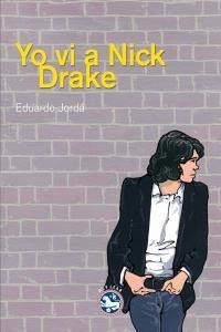 Yo Vi A Nick Drake - Eduardo Jordá