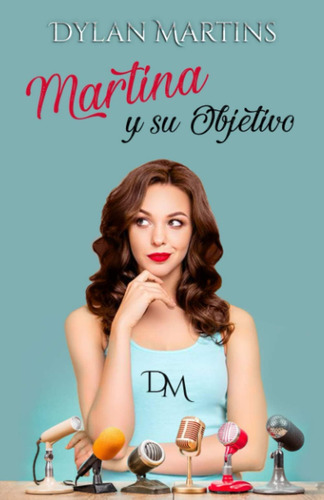Libro: Martina Y Su Objetivo (spanish Edition)