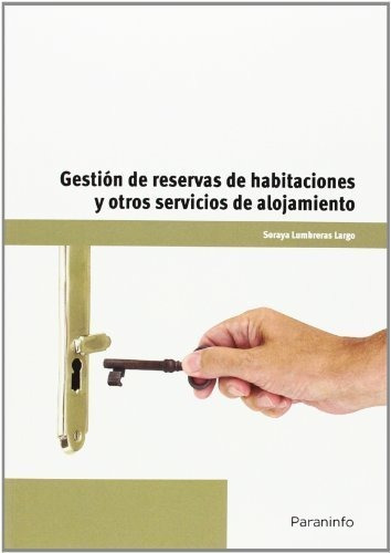 Gestion De Reservas De Habitaciones Y Otros Servicios De Alojamientos, De Soraya Lumbreras Largo. Editorial Paraninfo, Tapa Blanda En Español