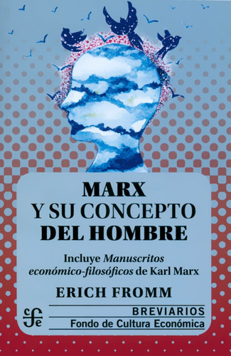 Marx Y Su Concepto Del Hombre - Erich Fromm - F C E