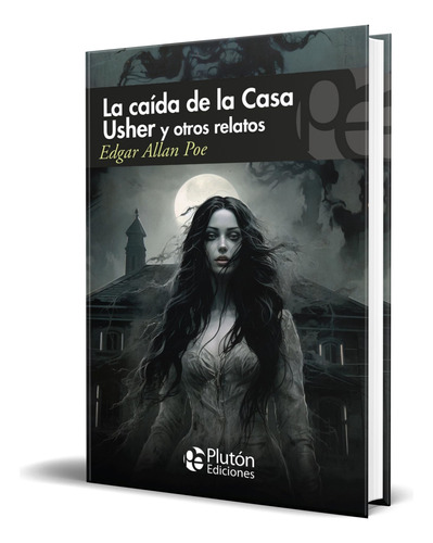 Libro La Caída De La Casa Usher Y Otros Relatos [ Original ]