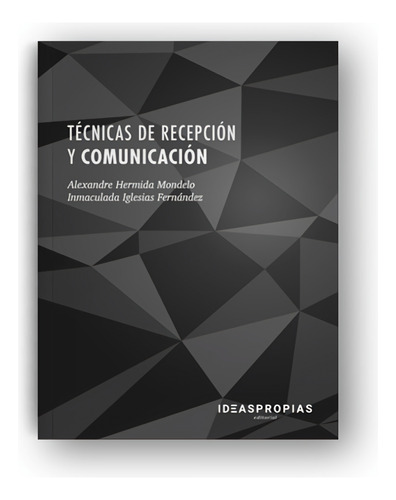 Tecnicas De Recepcion Y Comunicacion - Alexandre Hermida Mon