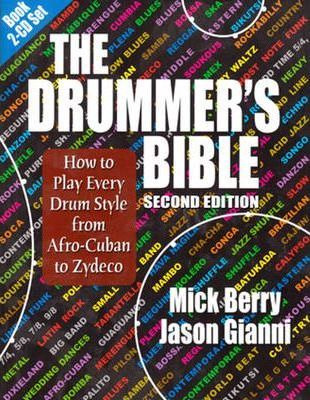 The Drummer's Bible : How To Play Every Drum Style From A...