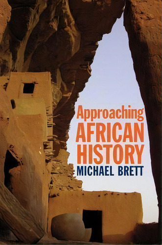 Approaching African History, De Michael Brett. Editorial James Currey, Tapa Dura En Inglés