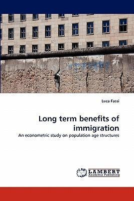 Libro Long Term Benefits Of Immigration - Luca Fassi