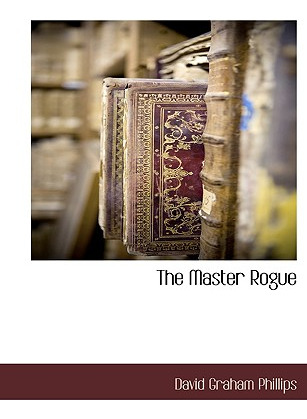 Libro The Master Rogue - Phillips, David Graham