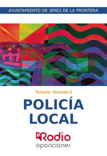Libro: Policía Local. Temario. Volumen 2: Ayuntamiento De Je
