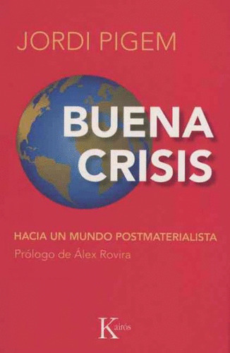 Libro- Buena Crisis: Hacia Un Mundo Postmaterialis -original