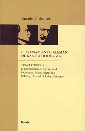 Pensamiento Aleman De Kant A Heidegger El - Tomo 3 - Colomer