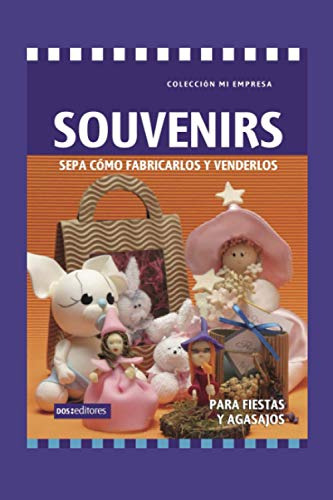 Souvenirs: Sepa Como Fabricarlos Y Venderlos (spanish Editio