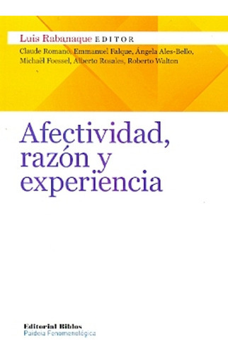 Afectividad, razón y experiencia, de RABANAQUE, LUIS (EDITOR). Editorial Biblos, tapa blanda, edición 1 en español
