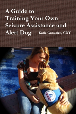 Libro A Guide To Training Your Own Seizure Assistance And...