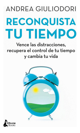 Libro Reconquista Tu Tiempo : Vence Las Distracciones, Recu