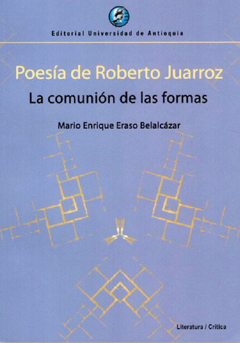 Poesía De Roberto Juarroz. La Comunión De Las Formas