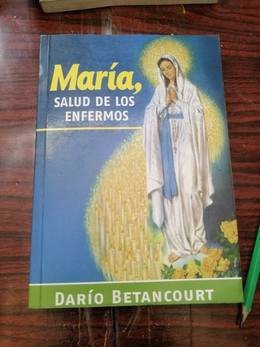 María, Salud De Los Enfermos Darío Betancourt