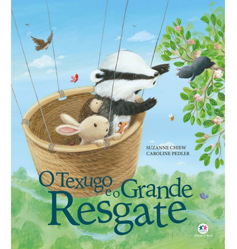 O texugo e o grande resgate, de Chiew, Suzanne. Série As aventuras do texugo Ciranda Cultural Editora E Distribuidora Ltda., capa mole em português, 2017