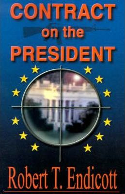 Libro Contract On The President - Robert T Endicott