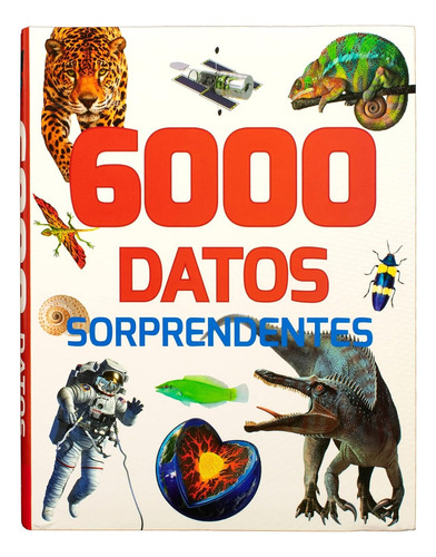 6000 Datos Sorprendentes. 384 Páginas. Varios Autores.