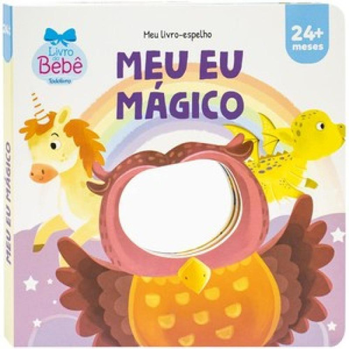 Livro Espelho Meu Eu Mágico - Seres Mágicos E Aventuras