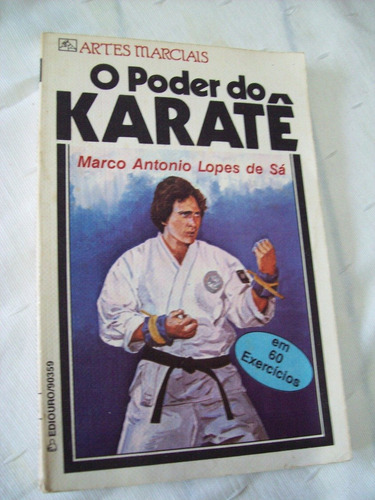 Livro O Poder Do Karatê - Marco Antonio Lopes - Ilustrado