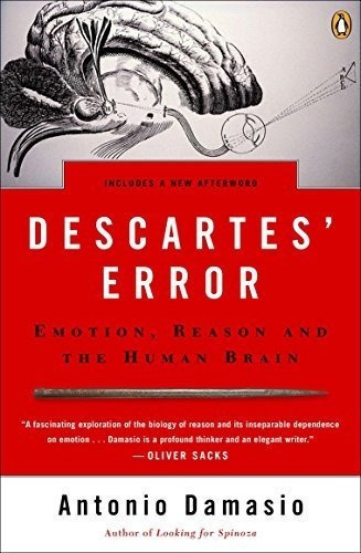 El Error De Descartes: La Emoción, La Razón Y El Cerebro