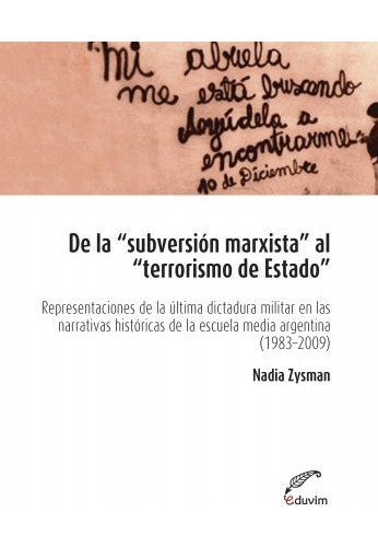 De La Subversión Marxista Al Terrorismo De Estado - Nadia 