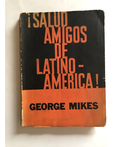 Salud Amigos De Latinoamérica - George Mikes - Humor - 1963