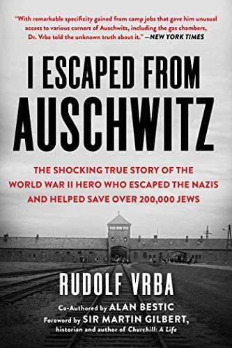 I Escaped From Auschwitz: The Shocking True Story Of The World War Ii Hero Who Escaped The Nazis And Helped Save Over 200,000 Jews, De Vrba, Rudolf. Editorial Racehorse, Tapa Blanda En Inglés