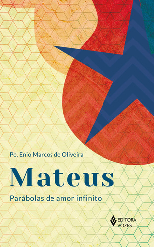 Mateus: Parábolas de amor infinito, de Oliveira, Pe. Enio Marcos de. Editora Vozes Ltda., capa mole em português, 2022