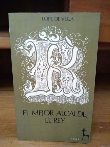 El Mejor Alcalde, El Rey. Lope De Vega. 