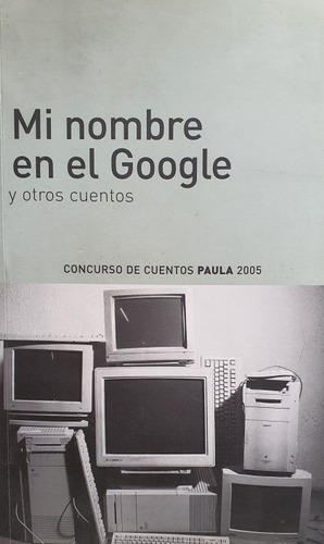 Mi Nombre En El Google Y Otros Cuentos