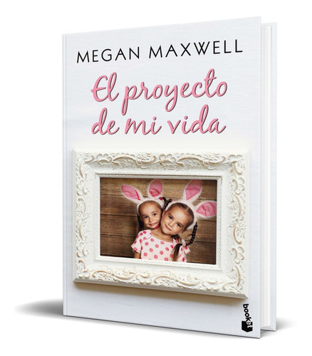 Libro El Proyecto De Mi Vida - Megan Maxwell [ Original ]