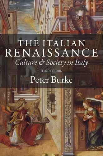 The Italian Renaissance : Culture And Society In Italy - Third Edition, De Peter Burke. Editorial Princeton University Press, Tapa Blanda En Inglés, 2015