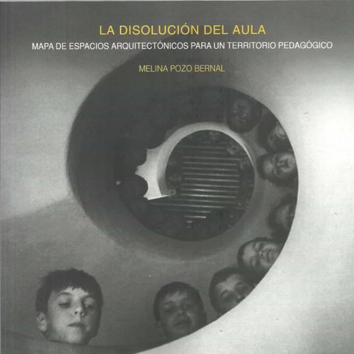 La Disolucion Del Aula - Melina Pozo Bernal