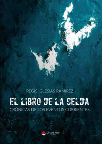 El Libro De La Celda Cronicas De Los Eventos Corrientes -sin