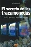 Secreto De Las Tragamonedas, El - Colle, Alejandro