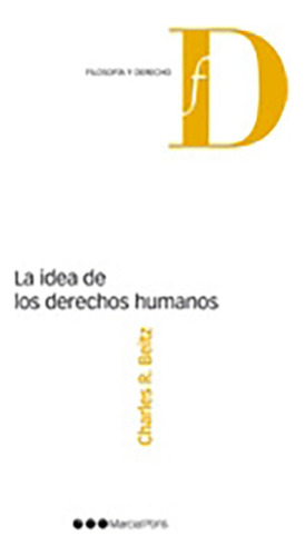 La Idea De Los Derechos Humanos - Beitz, Charles R