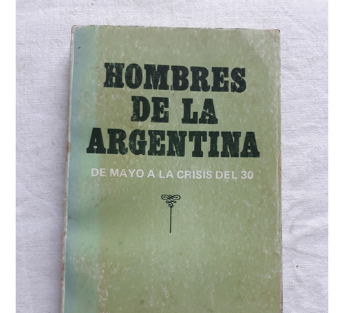 Hombres De La Argentina - Gustavo Gabriel Levene Eudeba 1985