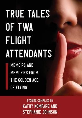 Libro True Tales Of Twa Flight Attendants - Stephanie Joh...