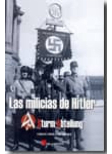 Las Milicias De Hitler, De Caballero Jurado, Carlos. Editorial Imp. Cauce Libros   Galland Books, Tapa Dura En Español