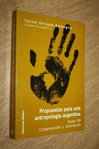 C Berbeglia - Propuestas Para Una Antropología Argentina Vii