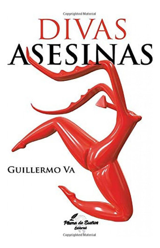 Libro: Divas Asesinas. Va Moreno, Guilermo. Ibd Quares