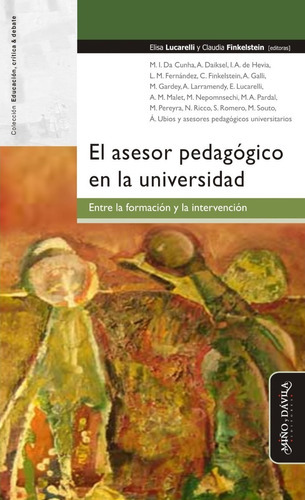 El Asesor Pedagógico En La Universidad. Entre La Formación Y La Intervención, De Elisa Lucarelli Y Claudia Finkelstein (eds.). Editorial Miño Y Dávila Editores, Tapa Blanda En Castellano