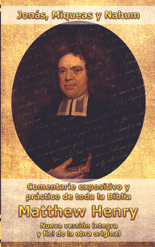 Libro Comentario Matthew Henry. Jonas, Miqueas Y Nahum (int)