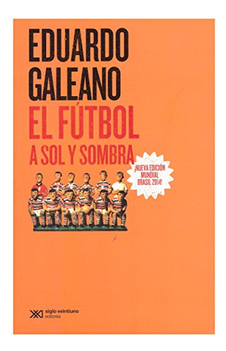 El Futbol A Sol Y Sombra (edicion Mundial Brasil 2014) / Edu