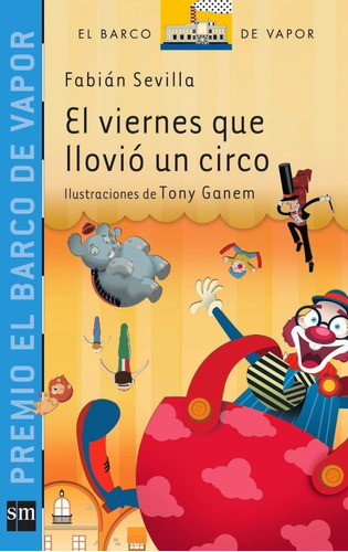 El Viernes Que Llovió Un Circo - Fabián Sevilla